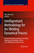 Intelligentized Methodology for Arc Welding Dynamical Process