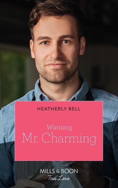 Winning Mr. Charming (Mills & Boon True Love) (Charming, Texas, Book 1)