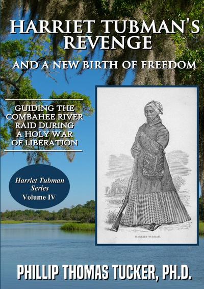 Harriet Tubman’s Revenge and a New Birth of Freedom