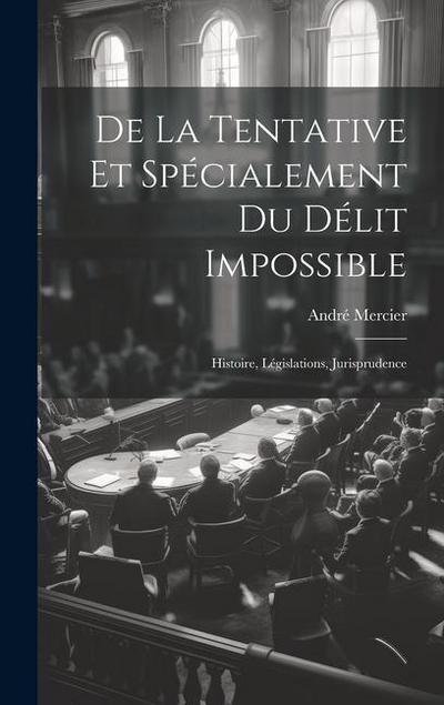 De La Tentative Et Spécialement Du Délit Impossible