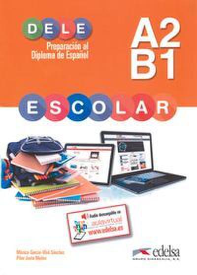 DELE escolar - Preparación al Diploma de Español - Edición 2015 - A2/B1