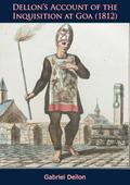 Dellon’s Account of the Inquisition at Goa (1812)