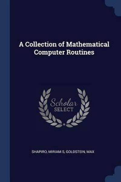 A Collection of Mathematical Computer Routines