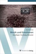 Musik und Emotionen: Grundlagen, Forschung, Diskussion