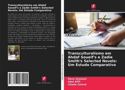 Transculturalismo em Ahdaf Soueif’s e Zadie Smith’s Selected Novels: Um Estudo Comparativo
