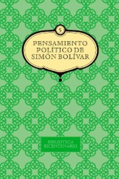 Pensamiento político de Simón Bolívar. Vol. 5