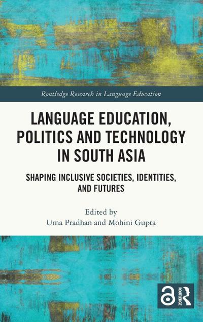 Language Education, Politics and Technology in South Asia