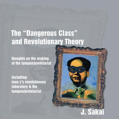 The "Dangerous Class" and Revolutionary Theory