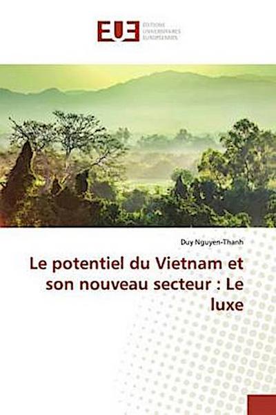 Le potentiel du Vietnam et son nouveau secteur : Le luxe