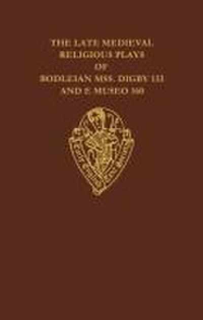 The Late Medieval Religious Plays of Bodleian Manuscripts Di