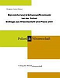Eigensicherung & Schusswaffeneinsatz bei der Polizei: Beiträge aus Wissenschaft und Praxis 2011