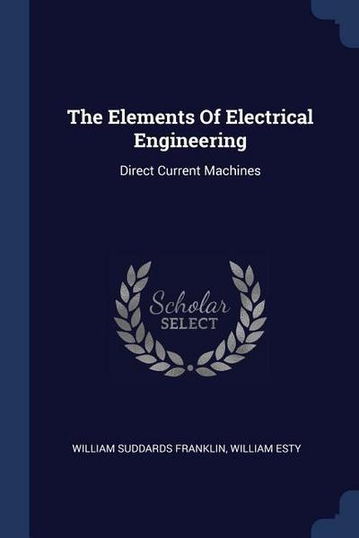 The Elements Of Electrical Engineering