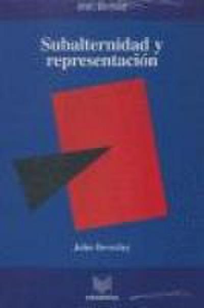 Subalternidad y representación : debates en teoría cultural