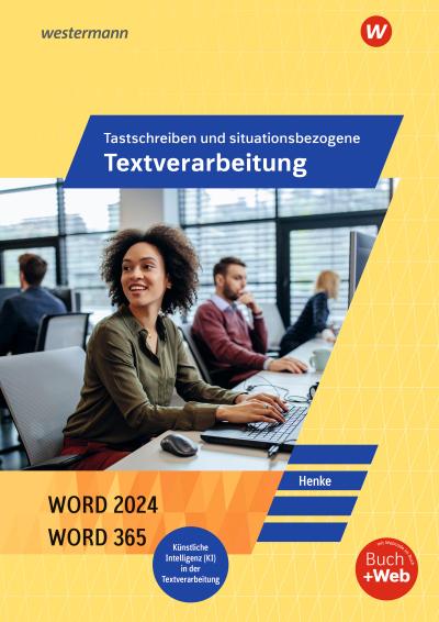 Tastschreiben und situationsbezogene Textverarbeitung mit WORD 2025. Schulbuch