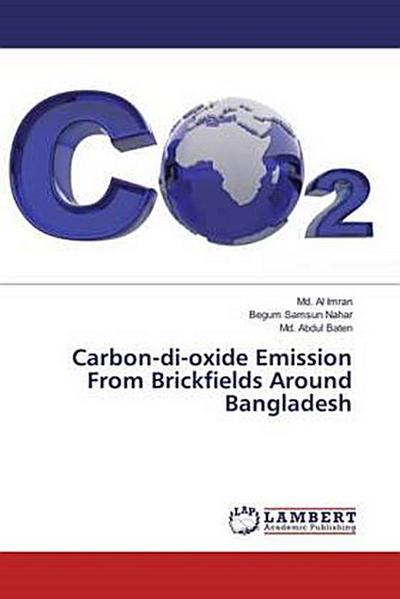 Carbon-di-oxide Emission From Brickfields Around Bangladesh