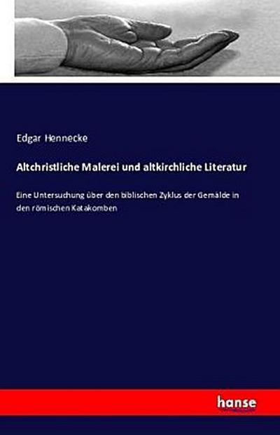 Altchristliche Malerei und altkirchliche Literatur