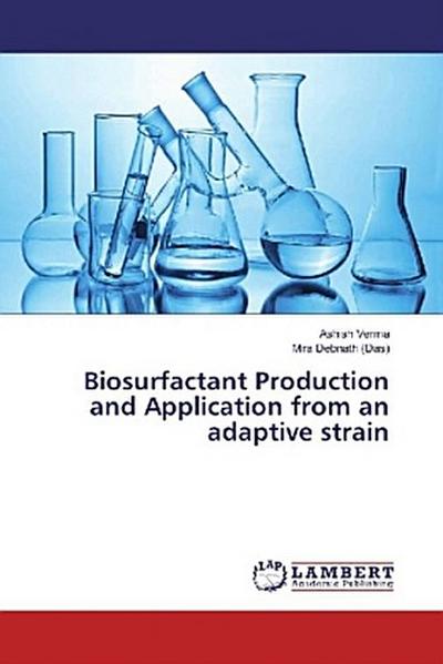 Biosurfactant Production and Application from an adaptive strain