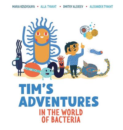 Tim’s Adventures in the World of Bacteria