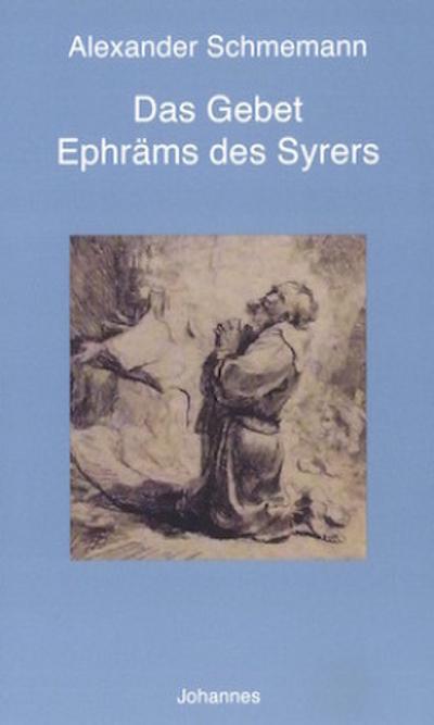 Das Gebet des Heiligen Ephräm
