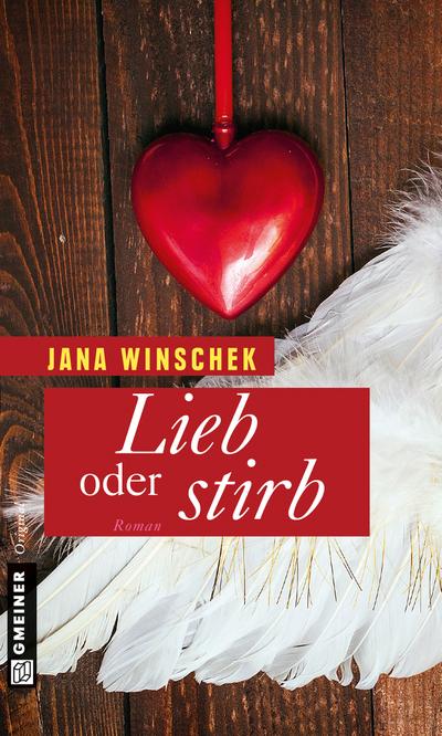 Lieb oder stirb; Roman   ; Frauenromane im GMEINER-Verlag ; Deutsch