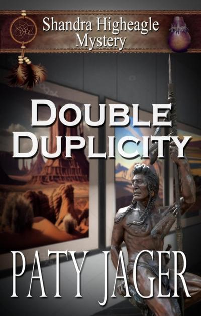 Double Duplicity: A Shandra Higheagle Mystery