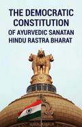 The Democratic Constitution of Ayurvedic Sanatan Hindu Rashtra Bharat