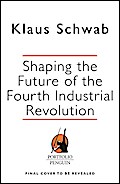 Shaping the Future of the Fourth Industrial Revolu