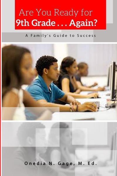 Are You Ready For 9th Grade . . . Again? A Family’s Guide for Success