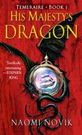His Majesty's Dragon (Temeraire, Band 1)