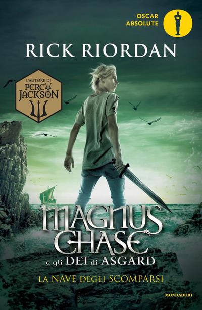Riordan, R: Nave degli scomparsi. Magnus Chase e gli dèi di