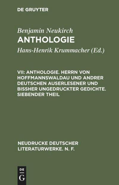 Anthologie. Herrn von Hoffmannswaldau und andrer Deutschen auserlesener und bißher ungedruckter Gedichte. Siebender Theil