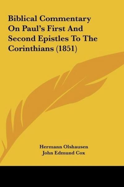 Biblical Commentary On Paul’s First And Second Epistles To The Corinthians (1851)