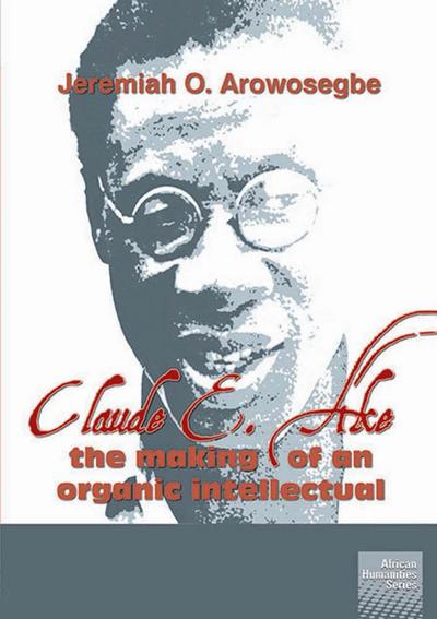 Arowosegbe: Claude E Ake: The making of an organic