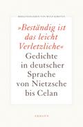 Beständig ist das leicht Verletzliche: Gedichte in deutscher Sprache von Nietzsche bis Celan