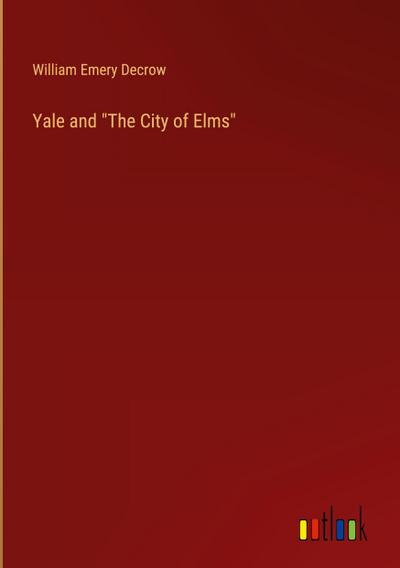 Yale and "The City of Elms"