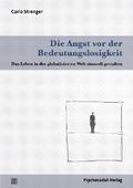 Die Angst vor der Bedeutungslosigkeit