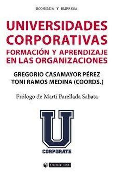 Universidades corporativas : formación y aprendizaje en las organizaciones
