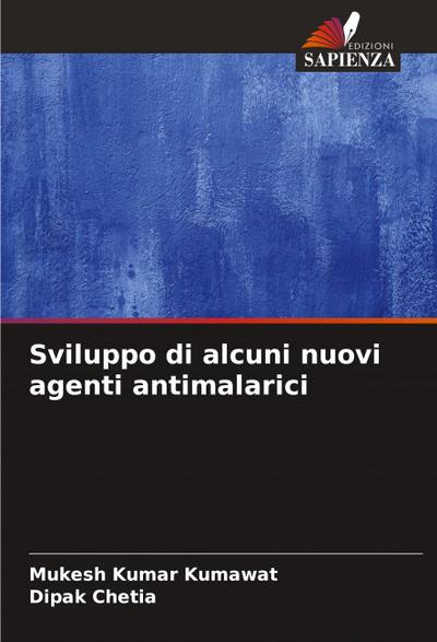 Sviluppo di alcuni nuovi agenti antimalarici