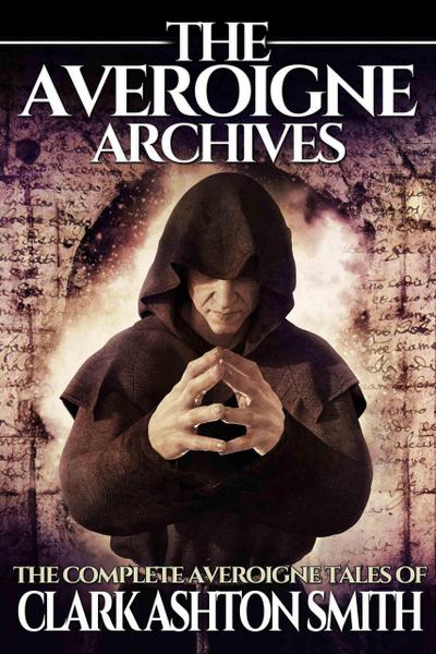 The Averoigne Archives (The Averoigne Cycle, #1)