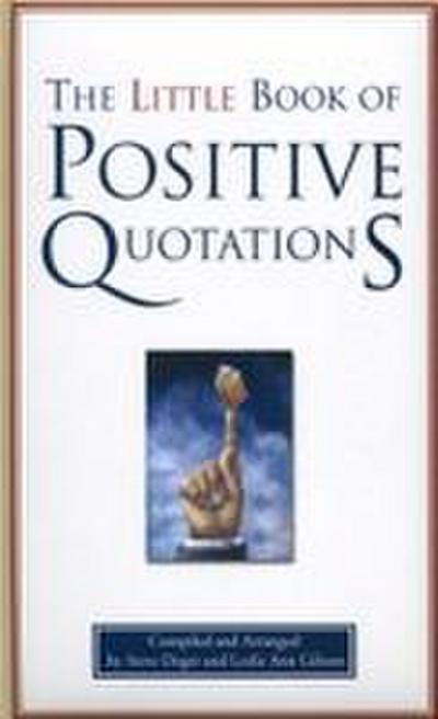 The Little Book of Positive Quotations