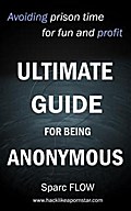 Ultimate Guide for Being Anonymous