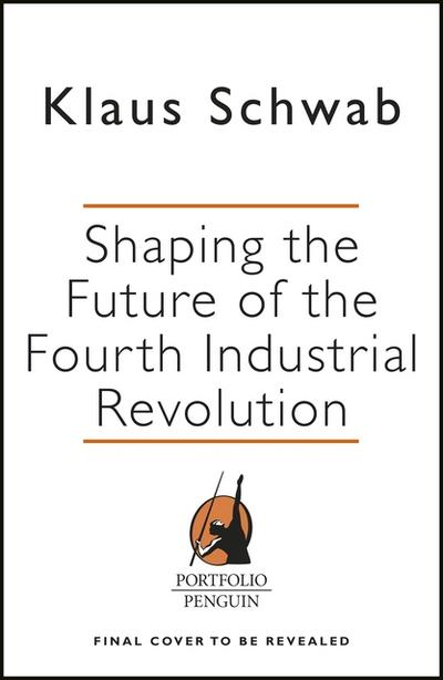 Shaping the Future of the Fourth Industrial Revolution