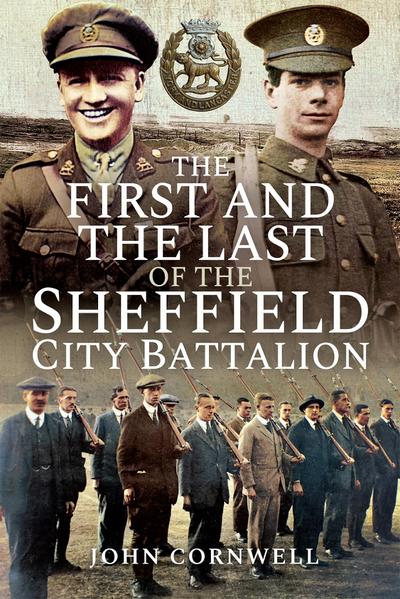 First and the Last of the Sheffield City Battalion