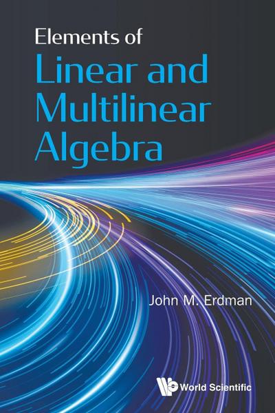 ELEMENTS OF LINEAR AND MULTILINEAR ALGEBRA