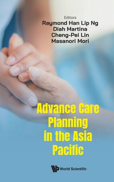 ADVANCE CARE PLANNING IN THE ASIA PACIFIC