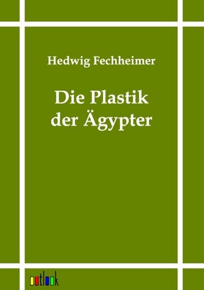 Die Plastik der Ägypter