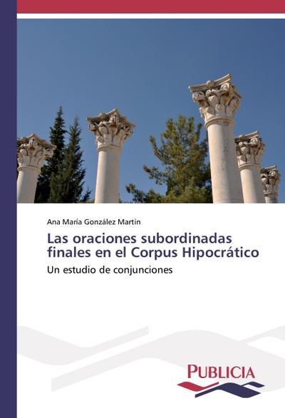 Las oraciones subordinadas finales en el Corpus Hipocrático