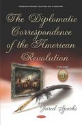 Diplomatic Correspondence of the American Revolution. Volume 3 of 12