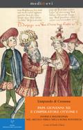 Papa Giovanni XII e  l’imperatore Ottone I. Storie e maldicenze nel «secolo nero» della Roma pontificia