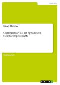 Giambattista Vico als Sprach und Geschichtsphiloso